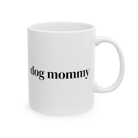 Petty Prints: The dog mommy Coffee Mug
