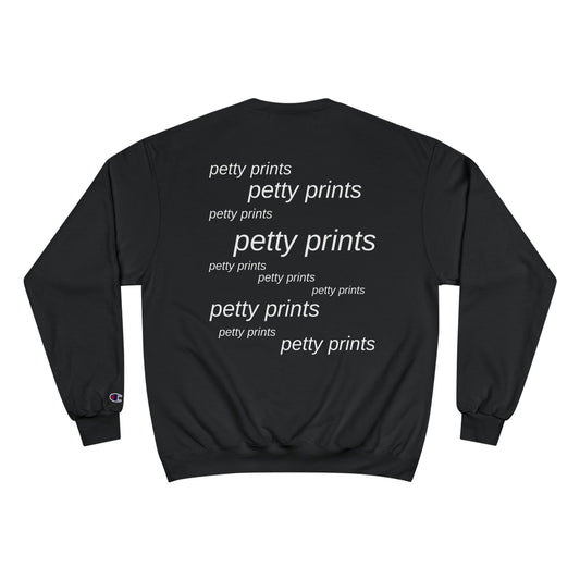 Petty Prints: Champion "Petty Petty Petty" Sweatshirt